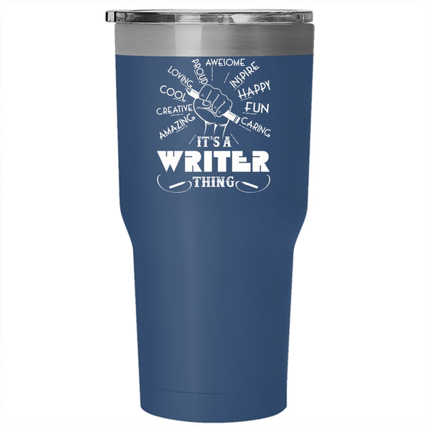 It's A Writer Thing Tumbler 30 oz Stainless Steel, Amazing Writer Travel Mug