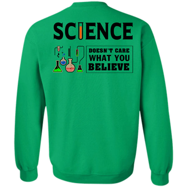 Being A Scientist T Shirt, Science Doesn't Care What You Believe Sweatshirt