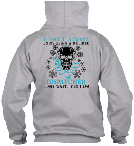 Being A Retired Dispatcher T Shirt, Calls Me A Dispatcher T Shirt