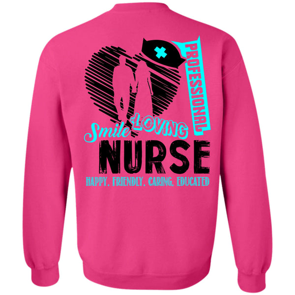 Being A Nurse T Shirt, Professional Smile Loving Nurse Sweatshirt