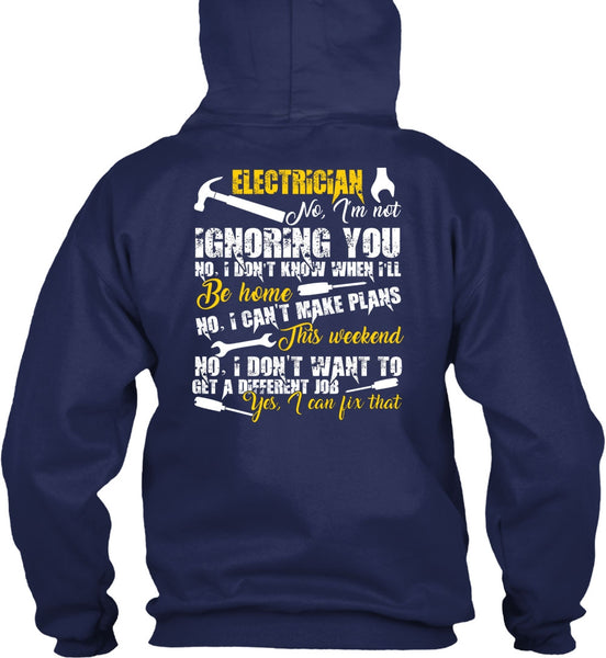 Electrician I'm Not Ignoring You T Shirt, I Can't Make Plans T Shirt