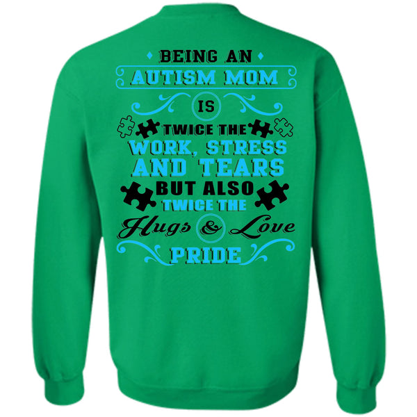 Being A Mommy T Shirt, Being An Autism Mom Is Twice The Work Stress And Tears Sweatshirt