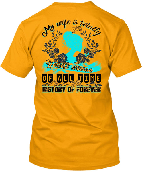 My Wife Is Totally The Hottest Woman T Shirt, I Love Wife T Shirt