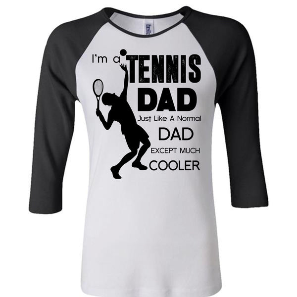 I'm A Tennis Dad T Shirt, I Love Tennis T Shirt, Awesome T-Shirts