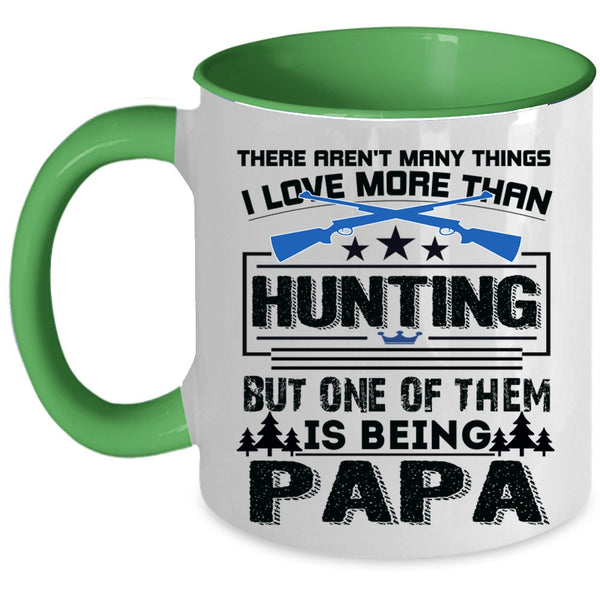 Being A Papa Coffee Mug, I Love Hunting Accent Mug