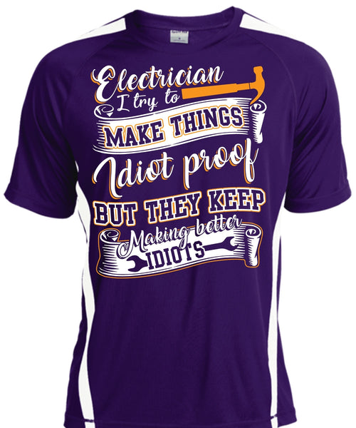 Electrician I Try To Make Things T Shirt, They Keep Making Better Idiots T Shirt, Cool Shirt