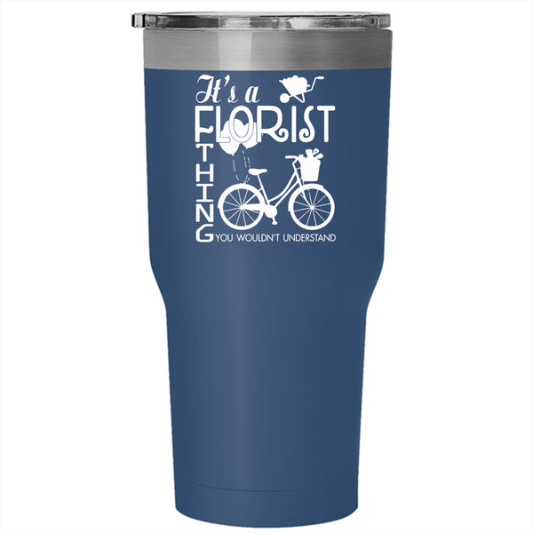 It's A Florist Thing Tumbler 30 oz Stainless Steel, Cute Gift For Florist Travel Mug