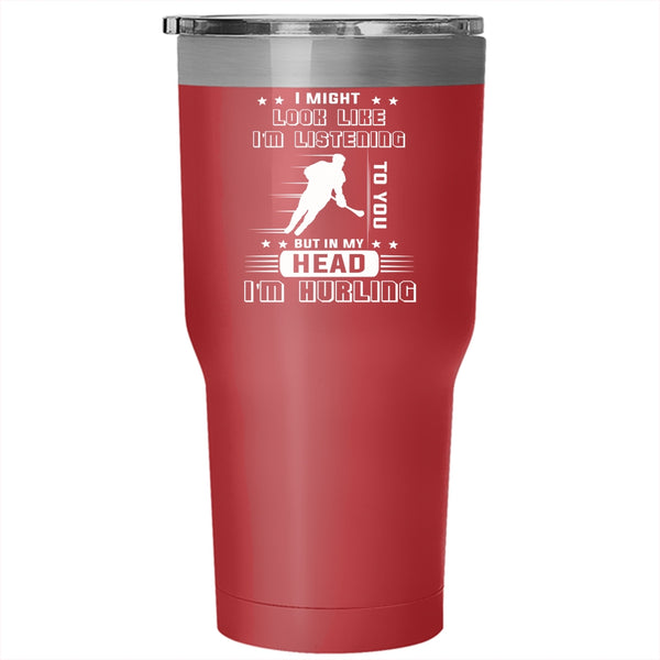 In My Head I'm Hurling Tumbler 30 oz Stainless Steel, I Love Hurling Player Travel Mug