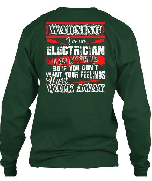 I'm An Electrician T Shirt, Hurt Walk Away T Shirt