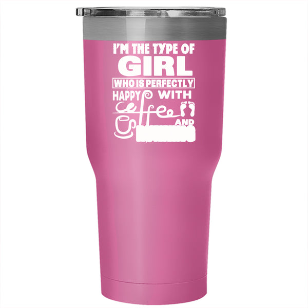 I'm The Type Of Girl Happy With Coffee Tumbler 30 oz Stainless Steel, Running Travel Mug