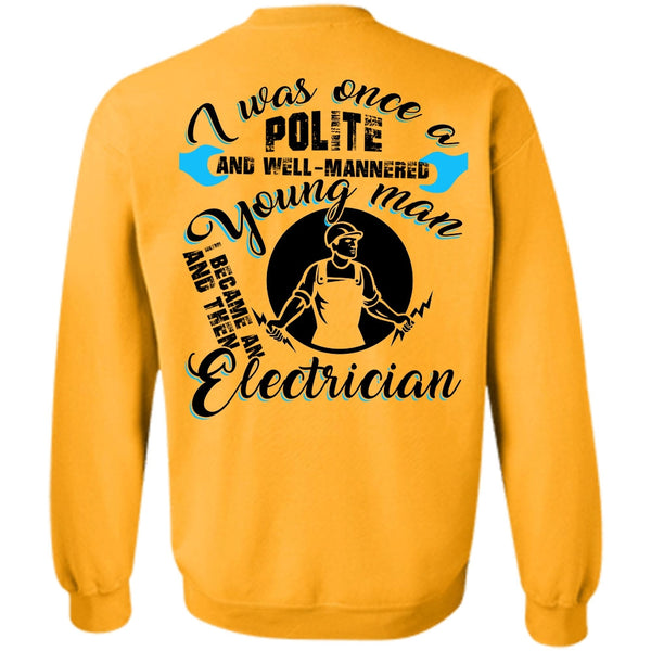 Being An Electrician T Shirt, I Became An Electrician Sweatshirt