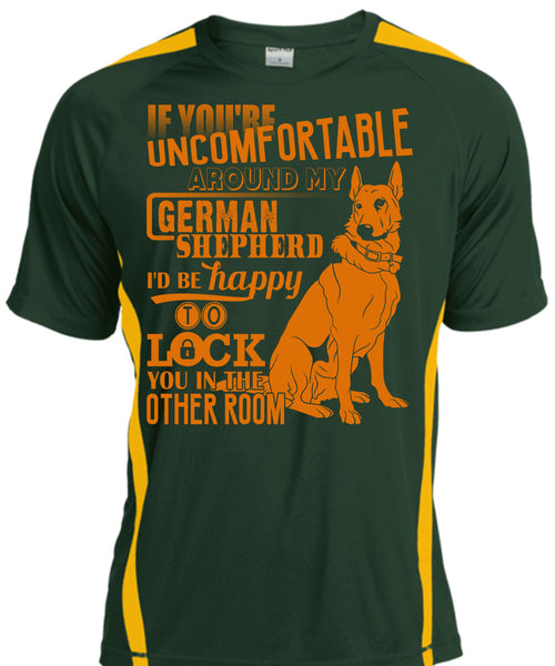 You're Uncomfortable Around My German Shepherd T Shirt, I Love German Shepherd T Shirt, Cool Shirt