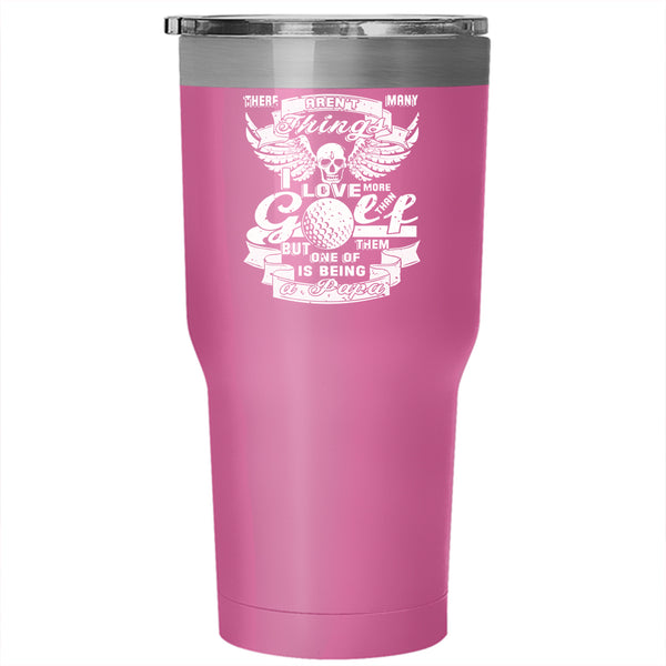 I Love Golf Tumbler 30 oz Stainless Steel, I Love Being A Papa Travel Mug