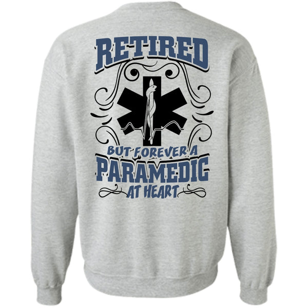 I Love Paramedic T Shirt, Retired But Forever A Paramedic At Heart Sweatshirt