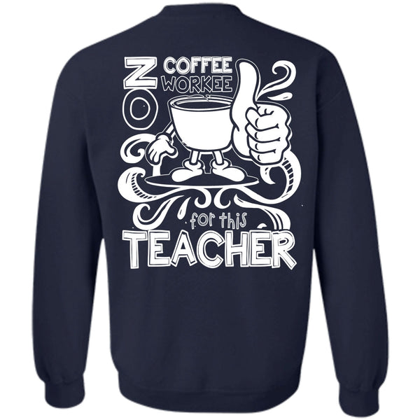 Being A Teacher T Shirt, I Like Teaching Sweatshirt