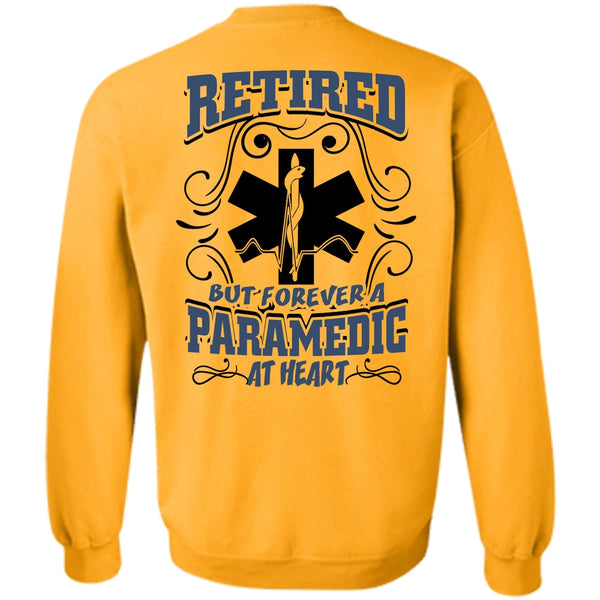 I Love Paramedic T Shirt, Retired But Forever A Paramedic At Heart Sweatshirt