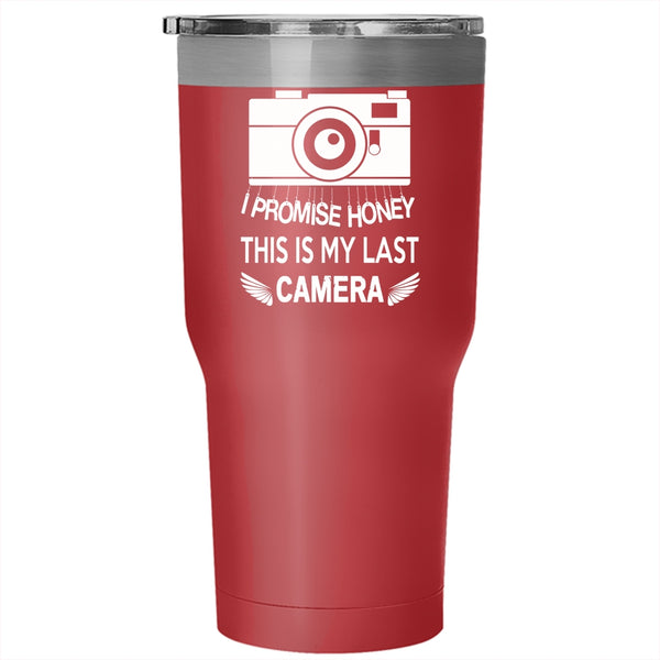 I Promise Honey This Is My Last Camera Tumbler 30 oz Stainless Steel, Funny Travel Mug