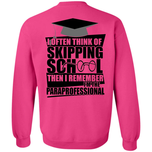 Being A Teacher T Shirt, I Often Think Of Skipping School Sweatshirt