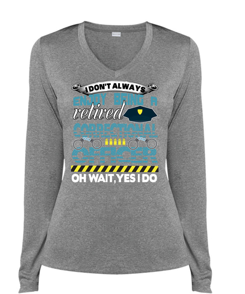 Being A Retired Correctional Officer T Shirt, Calls Me A Correctional Officer T Shirt, Cool Shirt (Ladies LS Heather V-Neck)
