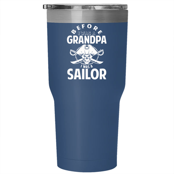 I Was A Grandpa Tumbler 30 oz Stainless Steel, I was A Sailor Travel Mug