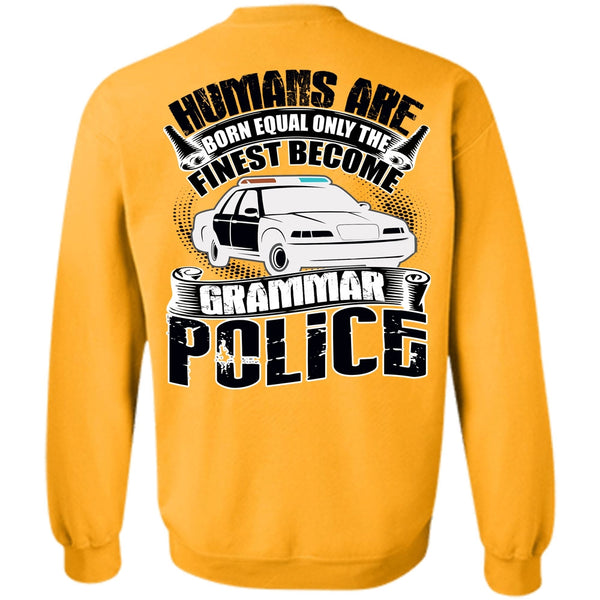 Being A Police T Shirt, Become Grammar Police Sweatshirt