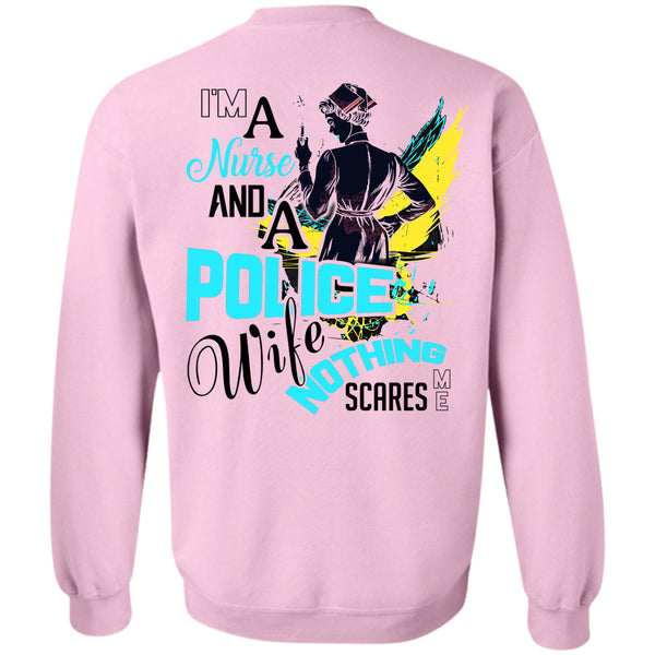 Being A Police T Shirt, I'm A Nurse And A Police Wife Sweatshirt