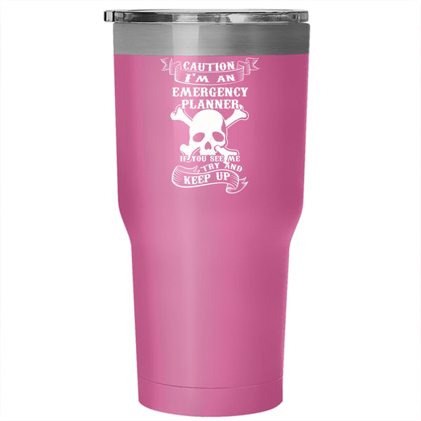 I'm An Emergency Planner Tumbler 30 oz Stainless Steel, Cool Job Title Travel Mug