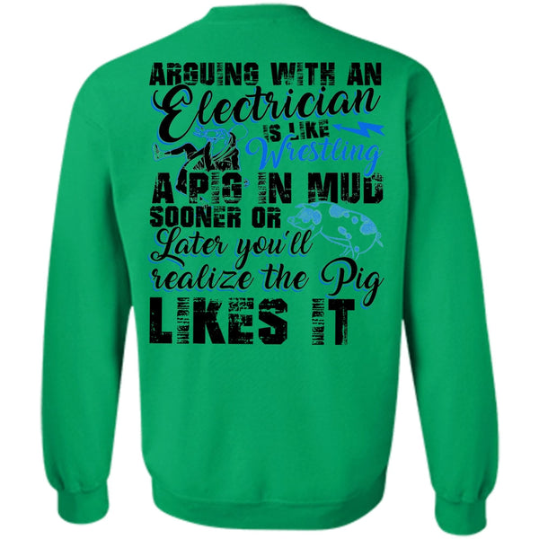 I Love Electrician T Shirt, Arguing With An Electrician Sweatshirt