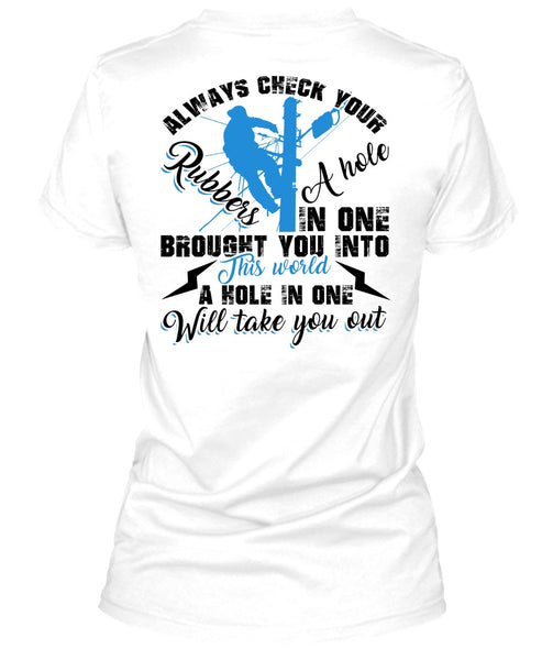 Always Check Your Rubbers A Hole T Shirt, I Love Electrician T Shirt