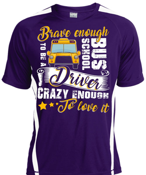 Brave Enough To Be A School Bus Driver T Shirt, Crazy Enough To Love It T Shirt, Cool Shirt