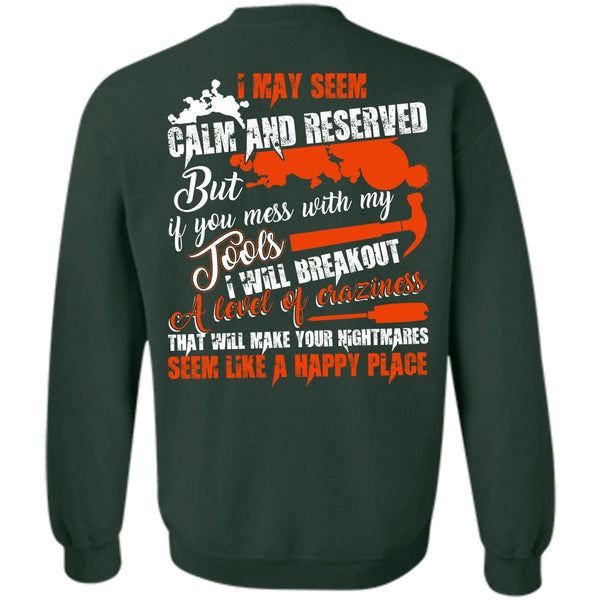 I May Seem Calm And Reserved T Shirt, I Love Electrician Sweatshirt