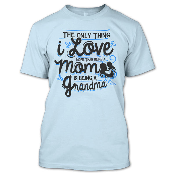 Being A Mom T Shirt, Coolest Grandma T Shirt