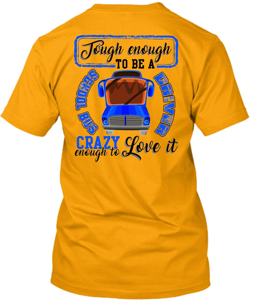 Tough Enough To Be A School Bus Driver T Shirt, I Love Bus T Shirt