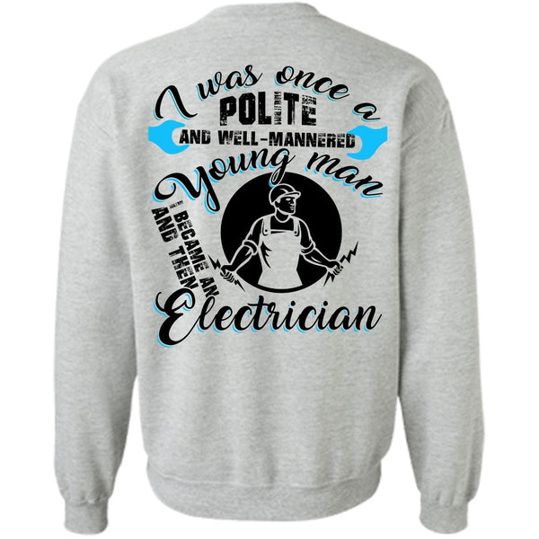 Being An Electrician T Shirt, I Became An Electrician Sweatshirt