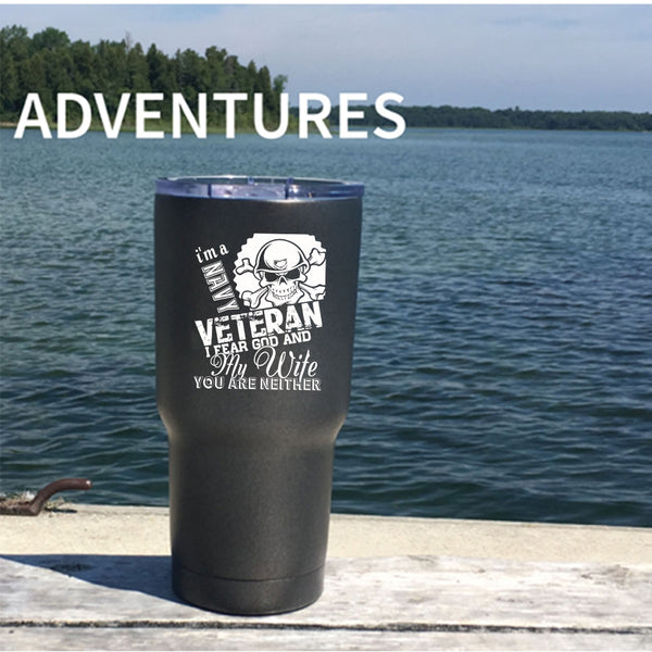 I'm A Navy Veteran Tumbler 30 oz Stainless Steel, I Fear God And My Wife Travel Mug