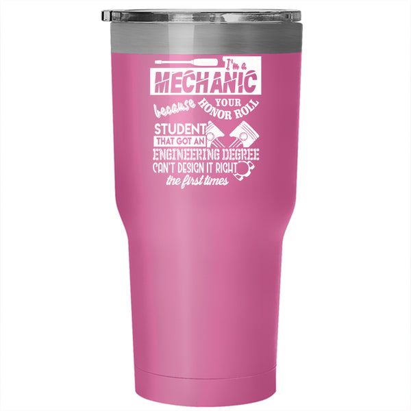 I'm A Mechanic Tumbler 30 oz Stainless Steel, Awesome Gift For Engineer Travel Mug