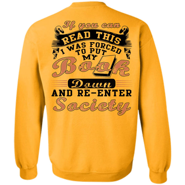 Being A Reader T Shirt, I Was Forced To Put My Book Sweatshirt