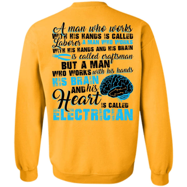 His Hands His Brain T Shirt, His Heart Is Called Electrician Sweatshirt