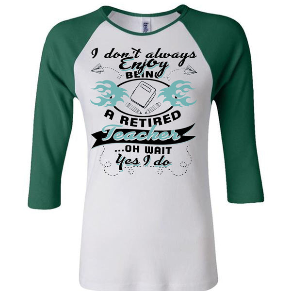 Being A Retired Teacher T Shirt, Being A Teacher T Shirt, Awesome T-Shirts