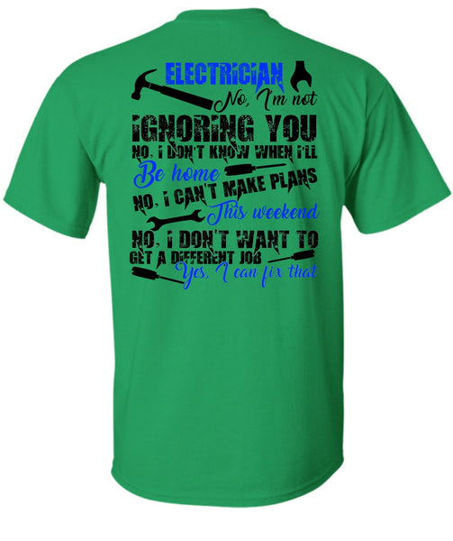 Electrician I'm Not Ignoring You T Shirt, I Love Electrician T Shirt