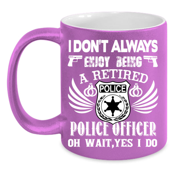 Being A Retired Police Coffee Mug, Police Officer Coffee Cup
