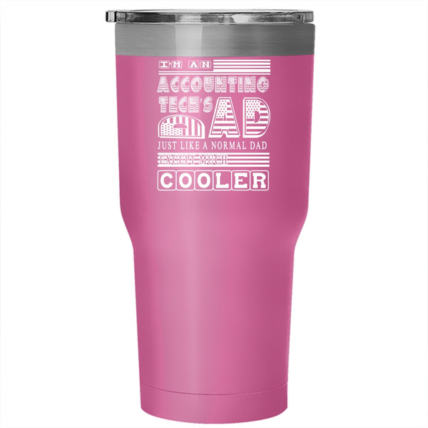 I'm An Accounting Tech's Dad Tumbler 30 oz Stainless Steel, Cool Dad Travel Mug