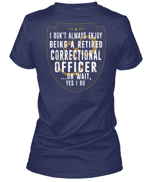 Being A Retired Correctional Officer T Shirt, Calls Me Correctional Officer T Shirt