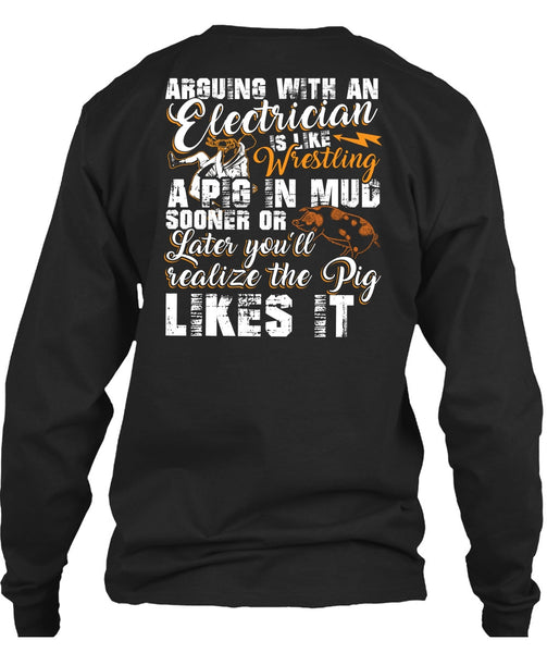 Arguing With An Electrician T Shirt, Being An Electrician T Shirt
