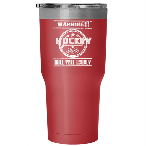 Hockey Mom Will Yell Loudly Tumbler 30 oz Stainless Steel, Gift For Mom Travel Mug