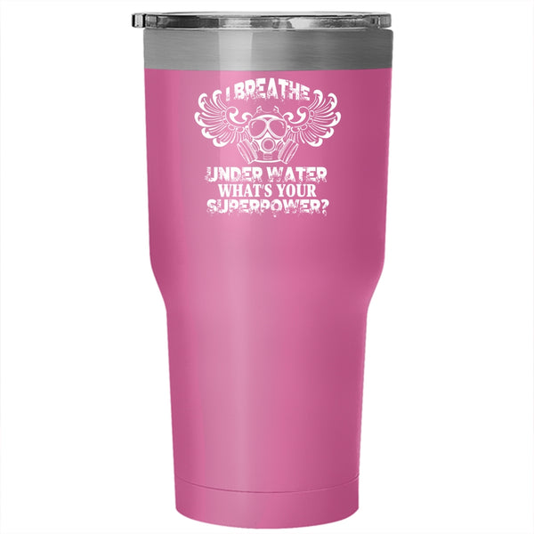 I Breathe Under Water Tumbler, Cool Scuba Diver Cup