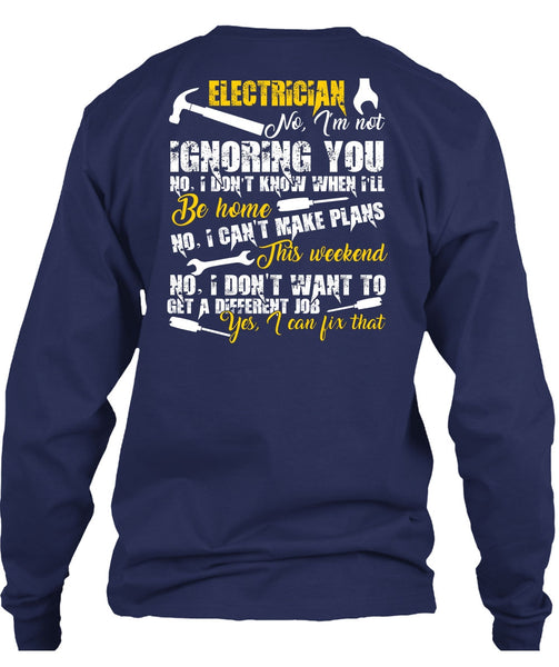 Electrician I'm Not Ignoring You T Shirt, I Can't Make Plans T Shirt