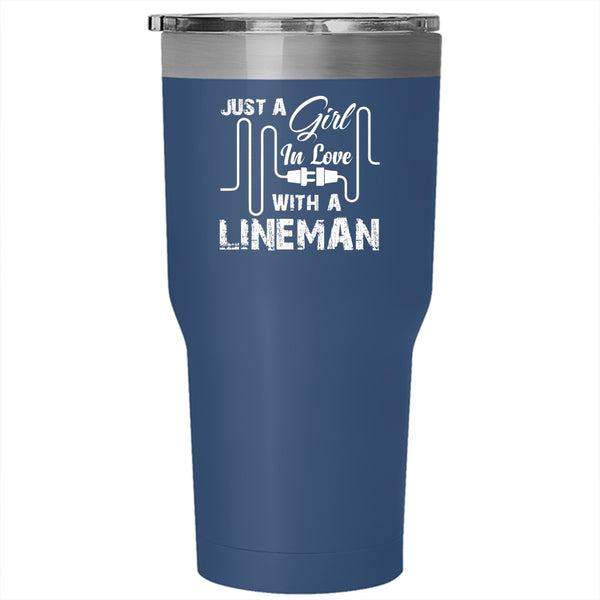 Just A Girl In Love With A Lineman Tumbler 30 oz Stainless Steel, Lovely Girls Travel Mug