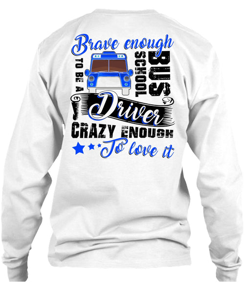 Brave Enough To Be A School Bus Driver T Shirt, I Love Bus T Shirt