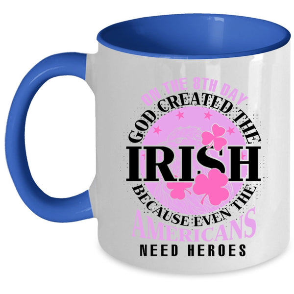 Funny Irish Coffee Mug, On The 8th Day God Created The Irish Accent Mug